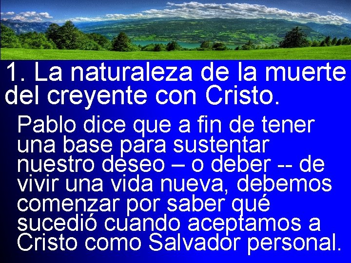 1. La naturaleza de la muerte del creyente con Cristo. Pablo dice que a