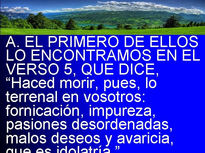 A. EL PRIMERO DE ELLOS LO ENCONTRAMOS EN EL VERSO 5, QUE DICE, “Haced