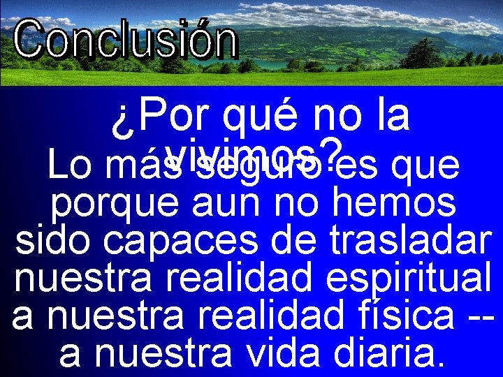 ¿Por qué no la Lo másvivimos? seguro es que porque aun no hemos sido