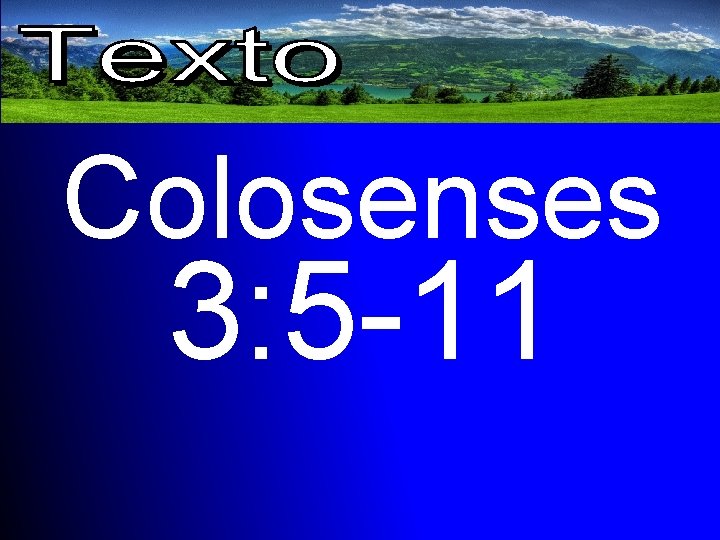 Colosenses 3: 5 -11 