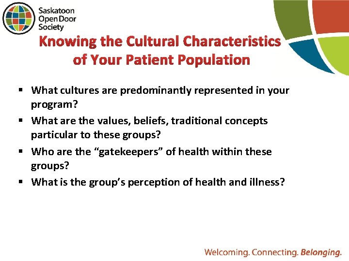 Knowing the Cultural Characteristics of Your Patient Population § What cultures are predominantly represented