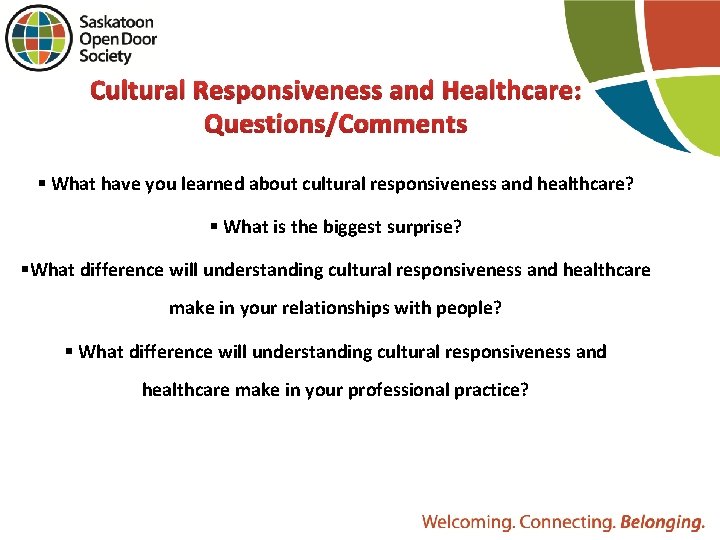 Cultural Responsiveness and Healthcare: Questions/Comments § What have you learned about cultural responsiveness and