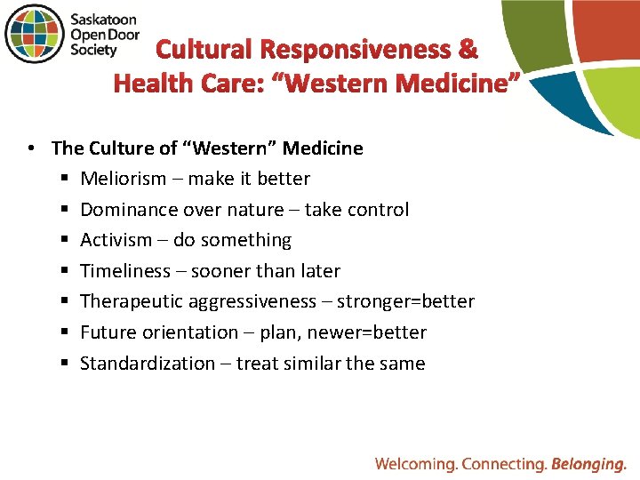 Cultural Responsiveness & Health Care: “Western Medicine” • The Culture of “Western” Medicine § Cultural Responsiveness & Health Care: “Western Medicine” • The Culture of “Western” Medicine §