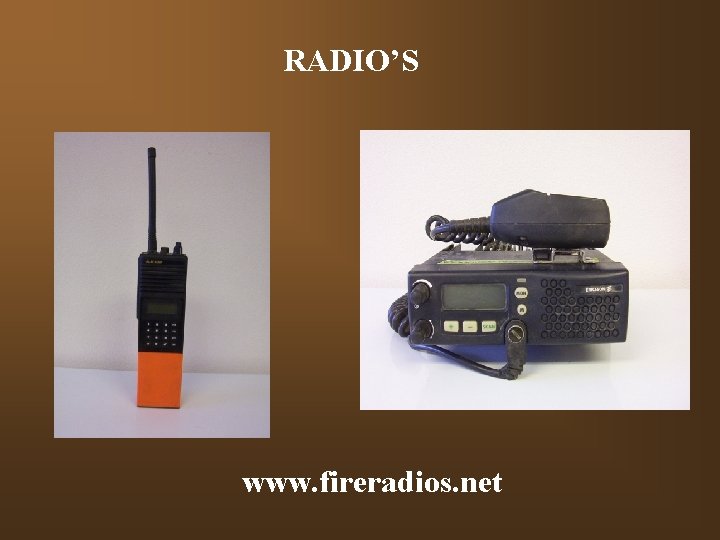RADIO’S www. fireradios. net 
