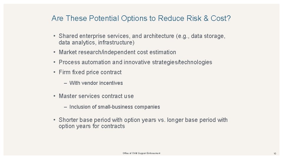 Are These Potential Options to Reduce Risk & Cost? • Shared enterprise services, and