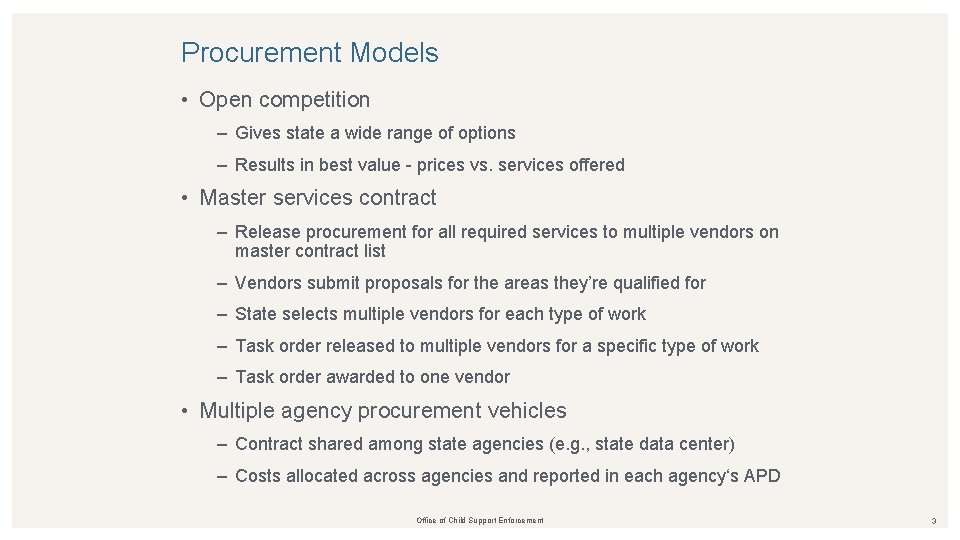 Procurement Models • Open competition – Gives state a wide range of options –