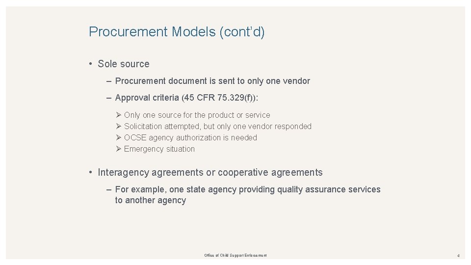 Procurement Models (cont’d) • Sole source – Procurement document is sent to only one