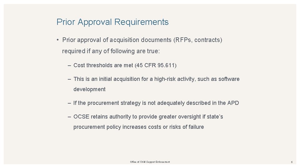 Prior Approval Requirements • Prior approval of acquisition documents (RFPs, contracts) required if any