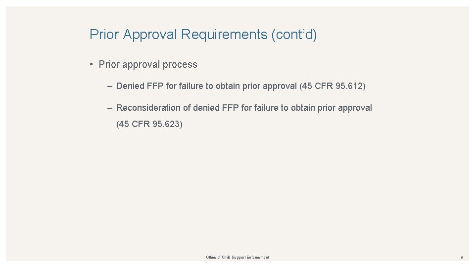 Prior Approval Requirements (cont’d) • Prior approval process – Denied FFP for failure to