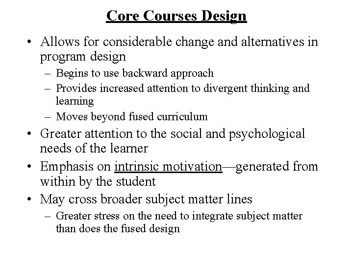 Core Courses Design • Allows for considerable change and alternatives in program design –