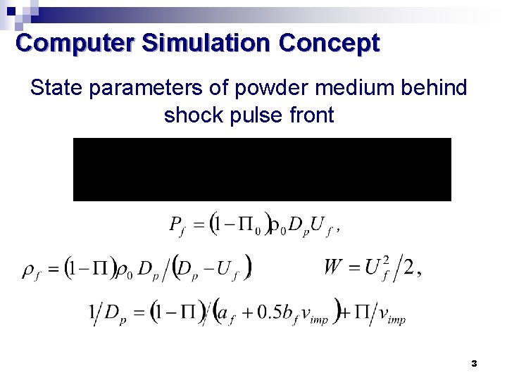 Computer Simulation Concept State parameters of powder medium behind shock pulse front 3 