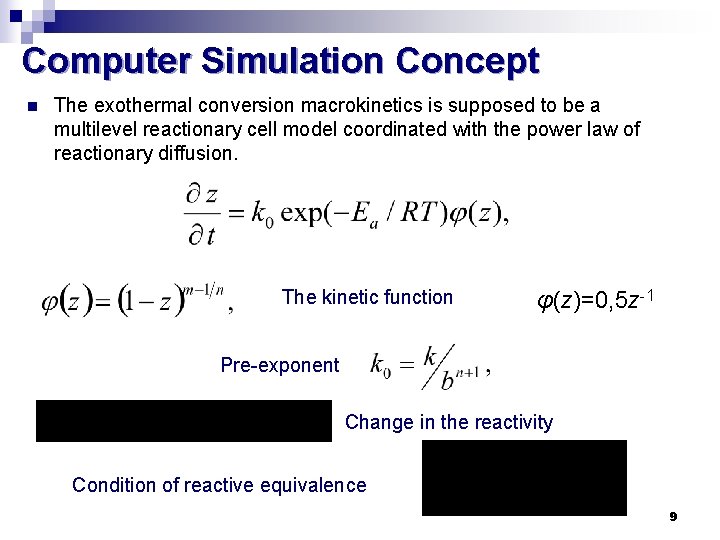 Computer Simulation Concept n The exothermal conversion macrokinetics is supposed to be a multilevel