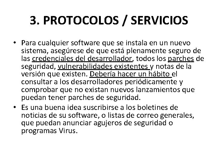 3. PROTOCOLOS / SERVICIOS • Para cualquier software que se instala en un nuevo