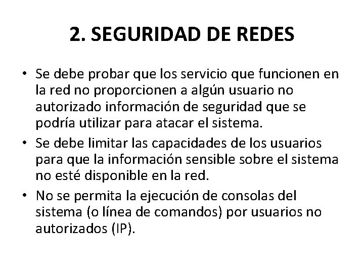 2. SEGURIDAD DE REDES • Se debe probar que los servicio que funcionen en
