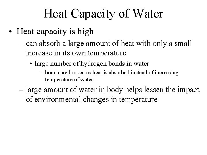 Heat Capacity of Water • Heat capacity is high – can absorb a large