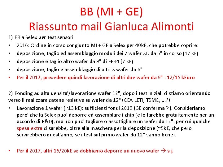 BB (MI + GE) Riassunto mail Gianluca Alimonti 1) BB a Selex per test