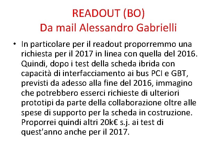 READOUT (BO) Da mail Alessandro Gabrielli • In particolare per il readout proporremmo una