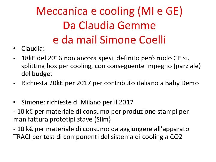 Meccanica e cooling (MI e GE) Da Claudia Gemme e da mail Simone Coelli