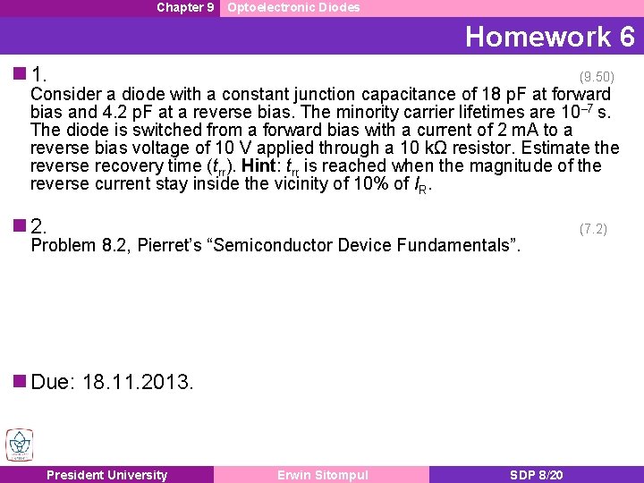 Chapter 9 Optoelectronic Diodes Homework 6 1. (9. 50) 2. (7. 2) Consider a