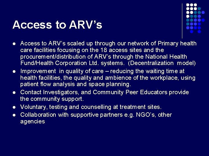 Access to ARV’s l l l Access to ARV’s scaled up through our network