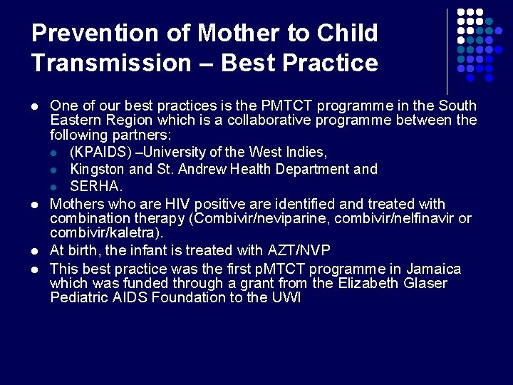Prevention of Mother to Child Transmission – Best Practice l l One of our