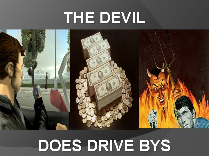 THE DEVIL DOES DRIVE BYS 