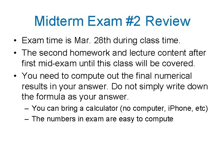 Midterm Exam #2 Review • Exam time is Mar. 28 th during class time.