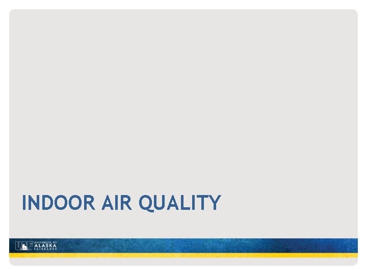 INDOOR AIR QUALITY 