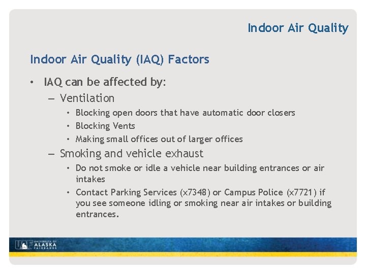 Indoor Air Quality (IAQ) Factors • IAQ can be affected by: – Ventilation •