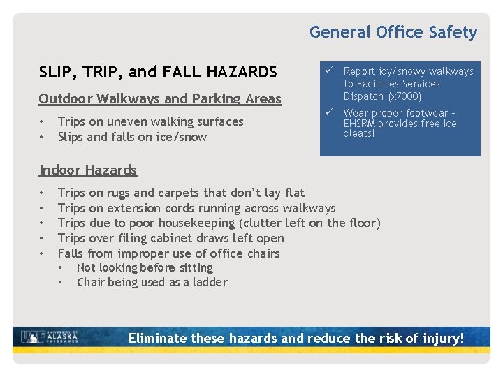 General Office Safety SLIP, TRIP, and FALL HAZARDS Outdoor Walkways and Parking Areas •