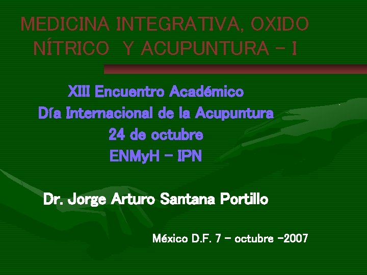 MEDICINA INTEGRATIVA, OXIDO NÍTRICO Y ACUPUNTURA - I XIII Encuentro Académico Día Internacional de