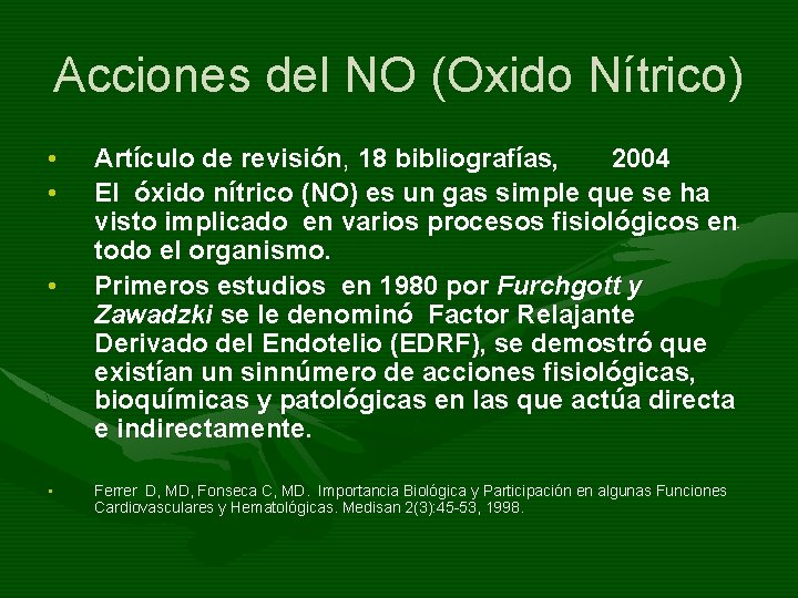Acciones del NO (Oxido Nítrico) • • Artículo de revisión, 18 bibliografías, 2004 El