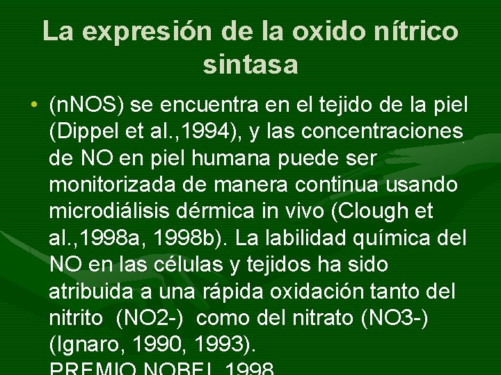La expresión de la oxido nítrico sintasa • (n. NOS) se encuentra en el
