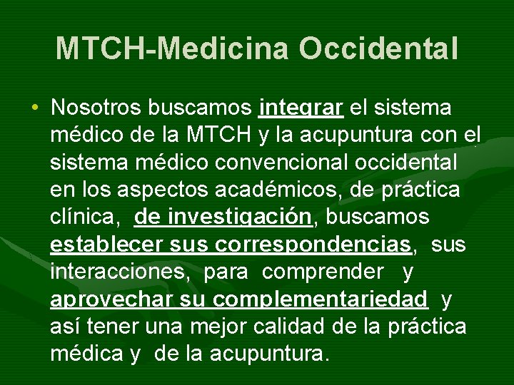 MTCH-Medicina Occidental • Nosotros buscamos integrar el sistema médico de la MTCH y la