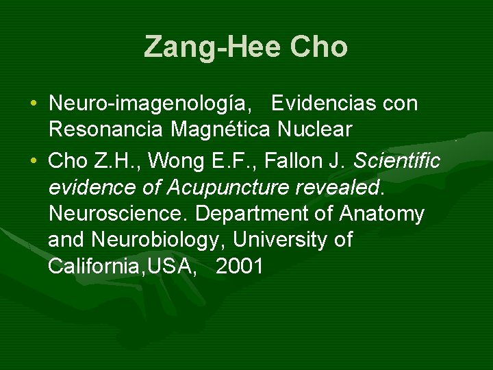 Zang-Hee Cho • Neuro-imagenología, Evidencias con Resonancia Magnética Nuclear • Cho Z. H. ,