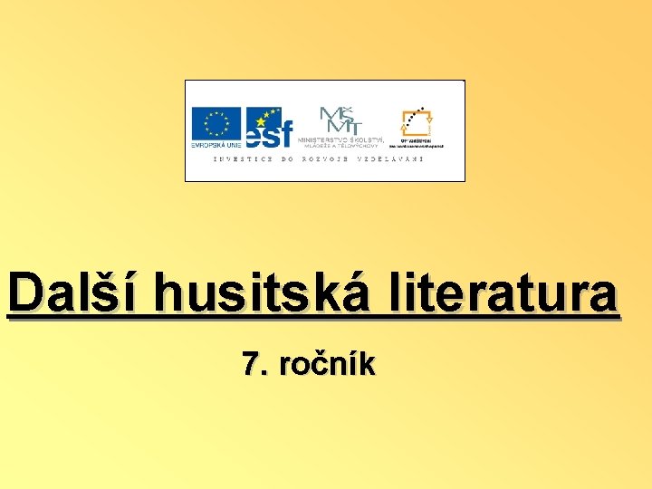 Další husitská literatura 7. ročník 