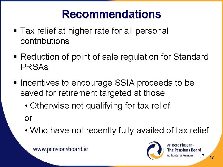 Recommendations § Tax relief at higher rate for all personal contributions § Reduction of