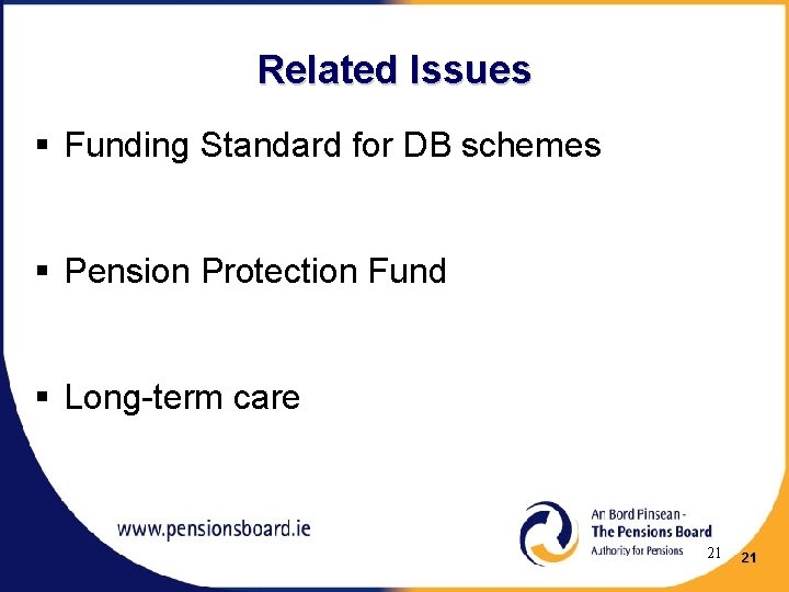 Related Issues § Funding Standard for DB schemes § Pension Protection Fund § Long-term