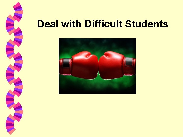 Deal with Difficult Students 