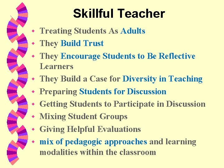 Skillful Teacher w w w w w Treating Students As Adults They Build Trust