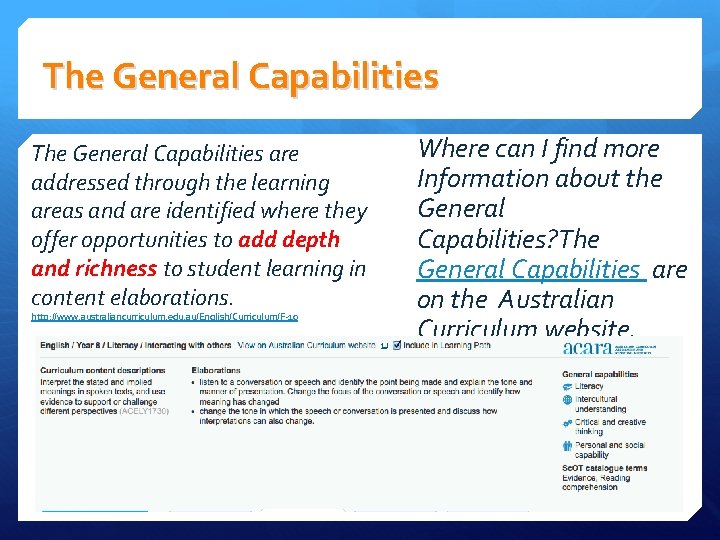 The General Capabilities are addressed through the learning areas and are identified where they