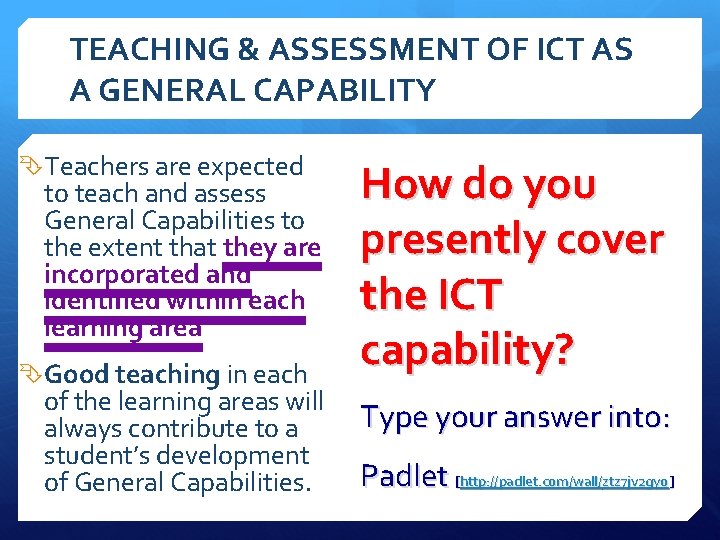 TEACHING & ASSESSMENT OF ICT AS A GENERAL CAPABILITY Teachers are expected to teach