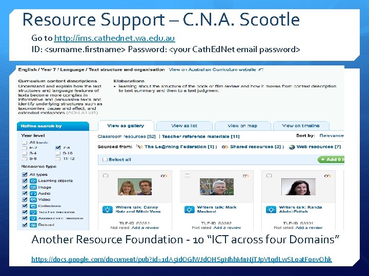 Resource Support – C. N. A. Scootle Go to http: //ims. cathednet. wa. edu.