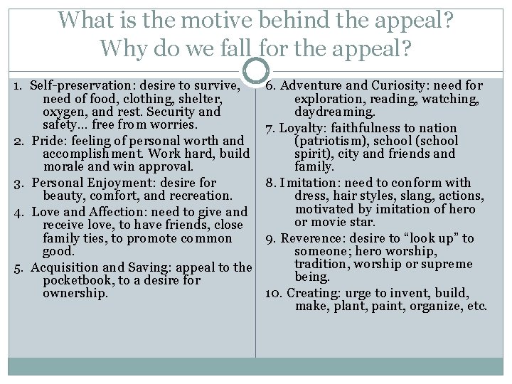 What is the motive behind the appeal? Why do we fall for the appeal?