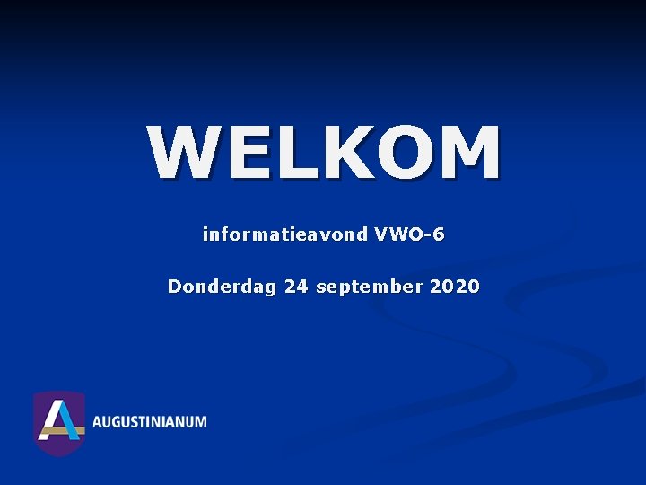 WELKOM informatieavond VWO-6 Donderdag 24 september 2020 