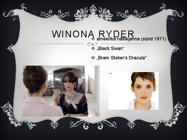 WINONAv ameerika RYDER näitlejanna (sünd 1971) v „Black Swan“ v „Bram Stoker’s Dracula“ 