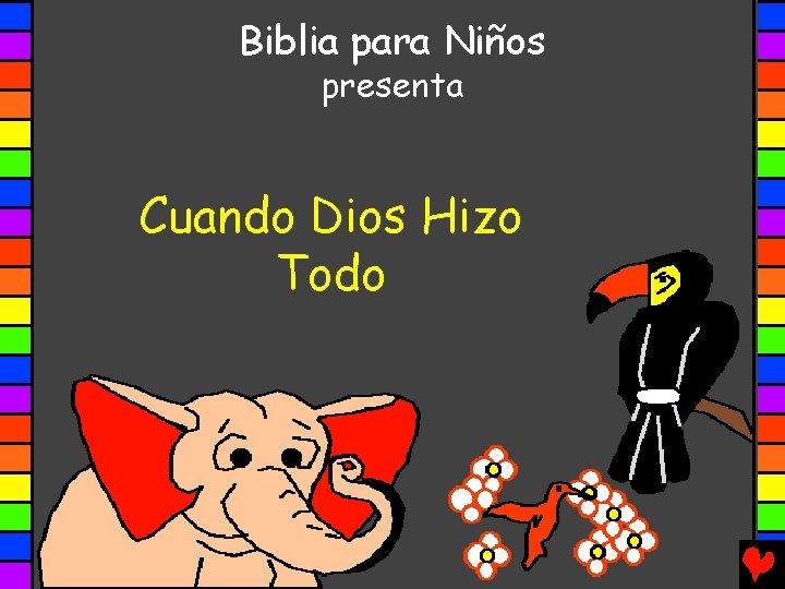 Biblia para Niños presenta Cuando Dios Hizo Todo 