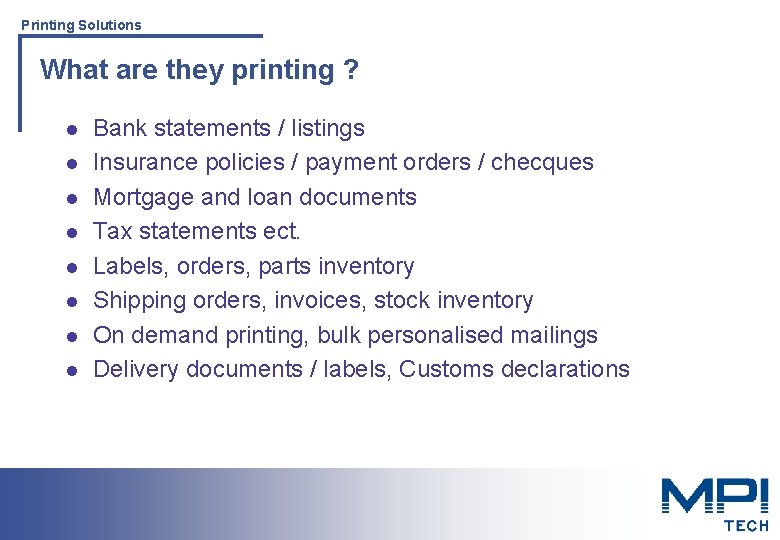 Printing Solutions What are they printing ? l l l l Bank statements / Printing Solutions What are they printing ? l l l l Bank statements /