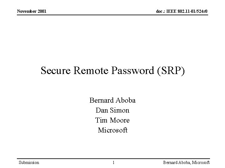 November 2001 doc. : IEEE 802. 11 -01/524 r 0 Secure Remote Password (SRP)