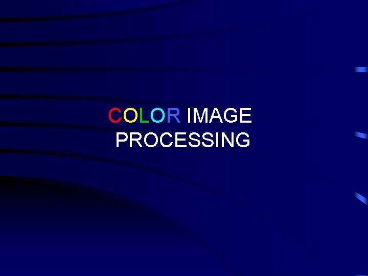 COLOR IMAGE PROCESSING 